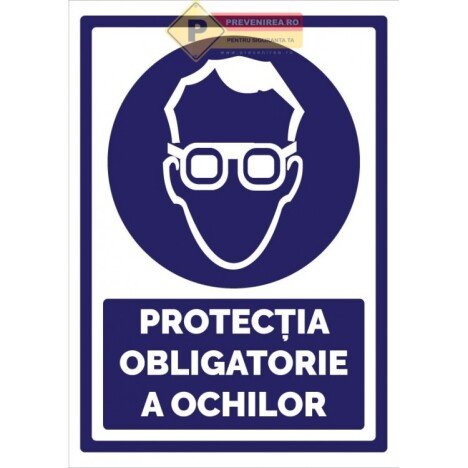 Indicatoare pentru protectie obligatorie a ochilor