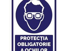 Indicatoare pentru protectie obligatorie a ochilor